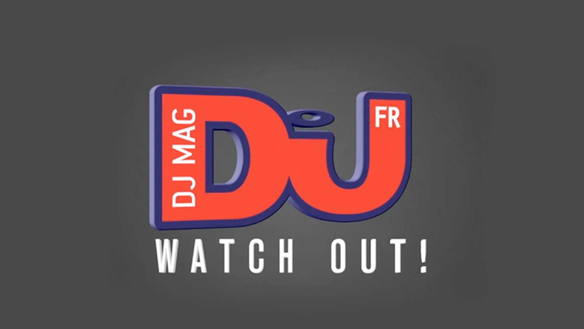 DJ Mag Watch Out