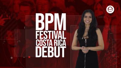 Clubbing Trends N°72 : BPM Festival Costa Rica Debut