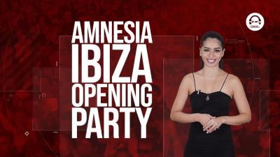 Clubbing Trends N°87 : Amnesia Ibiza Opening Party ! 