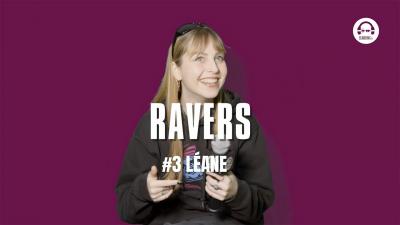Ravers - Episode 3 with Léane (Paris)