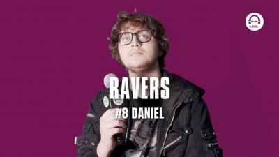 Ravers - Episode 9 with Daniel