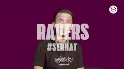 Ravers - Episode 13 with Serhat