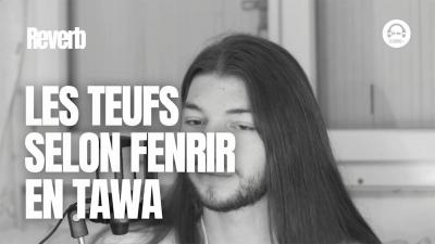 Reverb - Fenrir nous parle de son compte sur les teufs