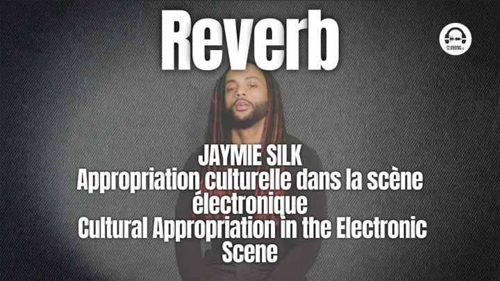 Reverb - Jaymie Silk - Appropriation culturelle dans la scène électronique