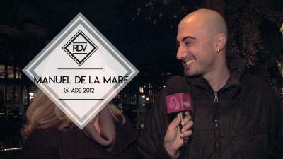 Rendez-vous with Manuel De La Mare @ ADE 2012