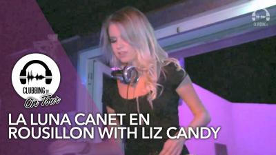 La Luna Canet en Rousillon with Liz Candy - Clubbing TV On Tour