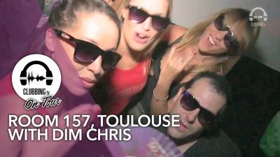 Room 157, Toulouse with Dim Chris - Clubbing TV On Tour