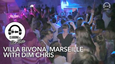 Villa Bivona, Marseille with Dim Chris - Clubbing TV On Tour