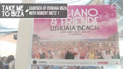 Cadenza @ Ushuaia Ibiza with Robert Dietz 1