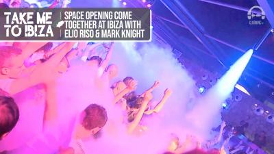 Space Opening Come Together @ Ibiza with Elio Riso & Mark Knight