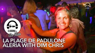 La Plage De Padulone Aleria with Dim Chris - Clubbing TV On Tour