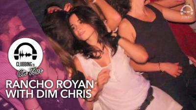 Rancho Royan with Dim Chris - Clubbing TV On Tour