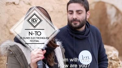 Rendez-vous with N'To @ Dunes Electroniques Festival
