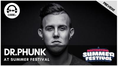 Clubbing Experience with Dr.Phunk @ Summer Festival