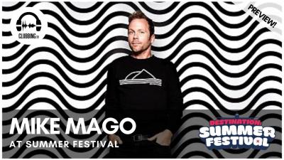 Clubbing Experience with Mike Mago @ SummerFestival