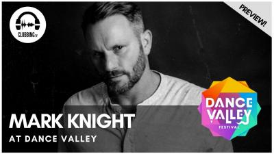 Clubbing Experience with Mark Knight @ Dance Valley