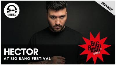 Clubbing Experience with Hector @ Big Bang Festival 2015 