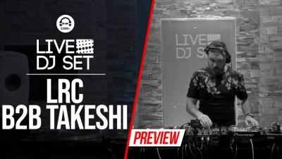 Live DJ Set with LRC b2b TAKESHI