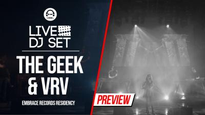 Live DJ Set with The Geek & VRV - Embrace Records Residency 