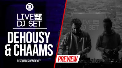 Live DJ Set with Dehousy & Chaams - Resources Residency