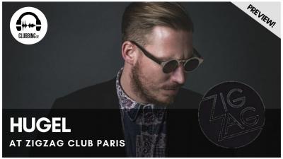 Clubbing Experience with Hugel - Best Of French by DJ Mag France @ Zigzag club Paris