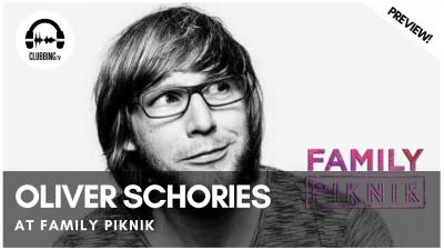 Clubbing Experience with Oliver Schories @ Family Piknik 2017
