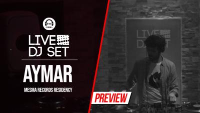 Live DJ Set with Aymar - Mesma records residency