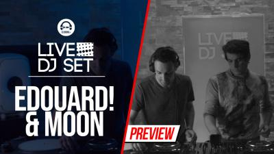 Live DJ Set with Moon & Edouard! 