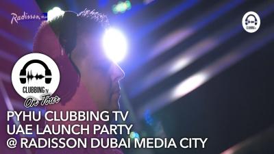 Clubbing TV @ Radisson Dubai Media City