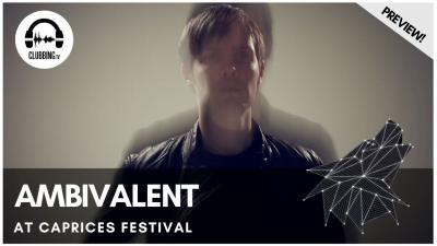 Clubbing Experience with Ambivalent @ The Moon - Caprices Festival