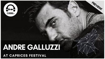 Clubbing Experience with Andre Galluzzi @ MDRNTY - Caprices Festival