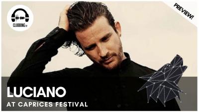 Clubbing Experience with Luciano @ MDRNTY - Caprices Festival