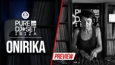 Pure DJ Set Ibiza with Onirika