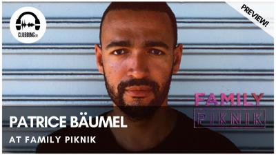Clubbing Experience with Patrice Bäumel @  Family Piknik 2018