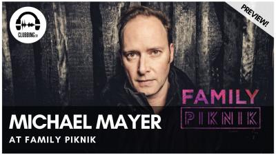 Clubbing Experience with Michael Mayer @  Family Piknik 2018