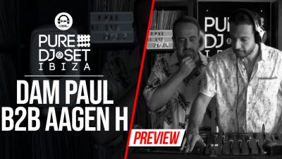 Pure DJ Set Ibiza with Dam Paul b2b Aagen H
