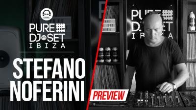 Pure DJ Set Ibiza with Stefano Noferini