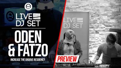 Live DJ Set with Oden & Fatzo - Increase the Groove residency