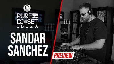 Pure DJ Set Ibiza with Sandar Sanchez