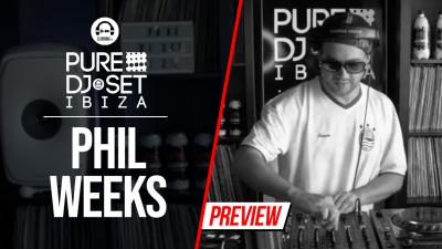 Pure DJ Set Ibiza with Phil Weeks