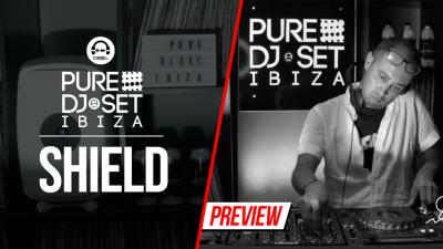 Pure DJ Set Ibiza with Shield