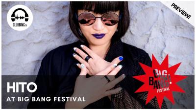 Clubbing Experience with Hito @ Big Bang Festival 2018