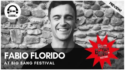 Clubbing Experience with Fabio Florido @ Big Bang Festival 2018