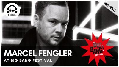 Clubbing Experience with Marcel Fengler @ Big Bang Festival 2018