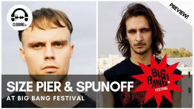 Clubbing Experience with Size Pier & SpunOff @ Big Bang Festival 2018