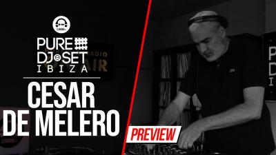 Pure DJ Set Ibiza with Cesar de Melero
