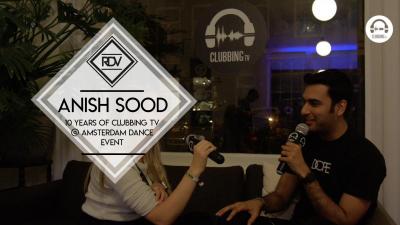 Rendez-vous with Anish Sood @ 10 Years of Clubbing TV - Amsterdam Dance Event