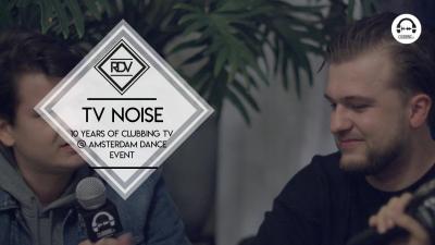 Rendez-vous with TV Noise @ 10 Years of Clubbing TV - Amsterdam Dance Event