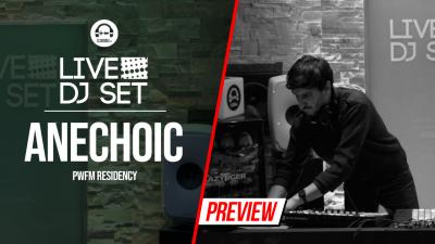Live DJ Set with Anechoic (Live hybrid) - Pwfm residency