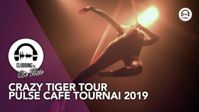 Crazy Tiger Tour Pulse Cafe Tournai 2019